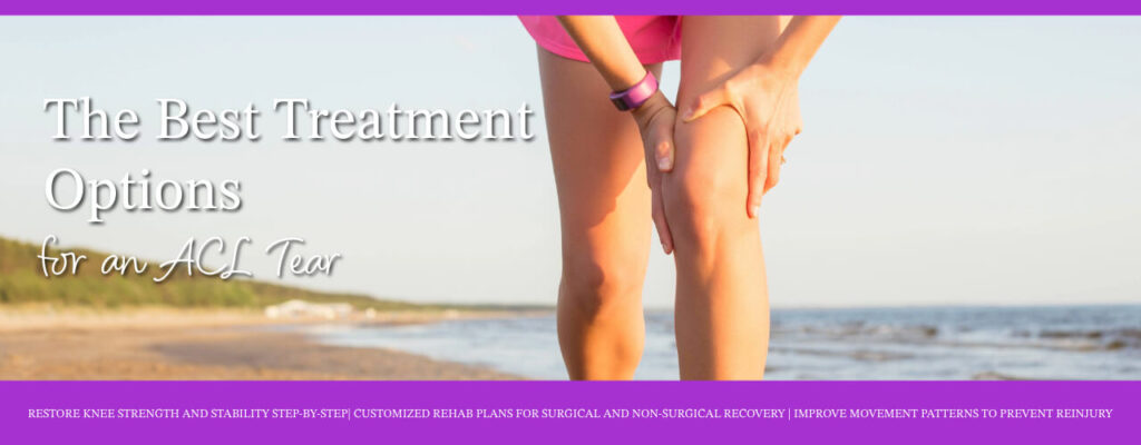 The Best Treatment Options for an ACL Tear